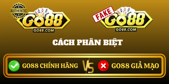 Phân biệt Go88 chính hãng và giả mạo - Thực hư thế nào?