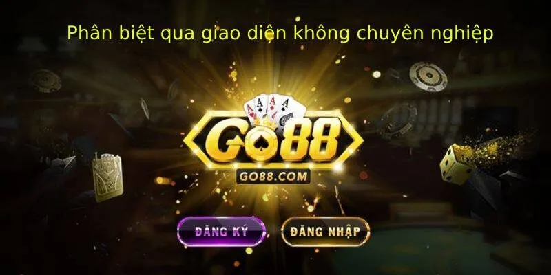 Phân biệt Go88 chính hãng và giả mạo - Thực hư thế nào?